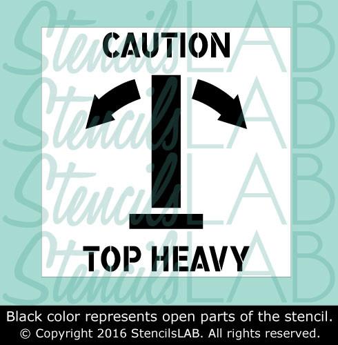 Caution Top Heavy Stencil- Shipping Stencils - Industrial Stencils--StencilsLab Wall Stencils